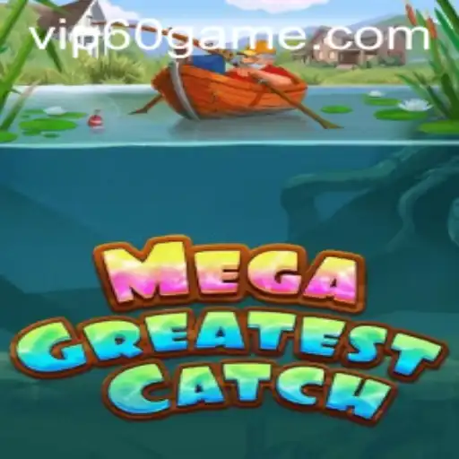 Discover the Ultimate Adventure in MegaGreatestCatch: Master the 60 Game
